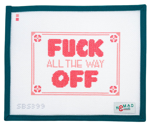 Fuck All the Way Off Needlepoint Canvas