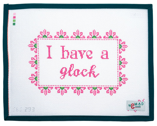 PREORDER I Have A Glock Hand Painted Needlepoint Canvas